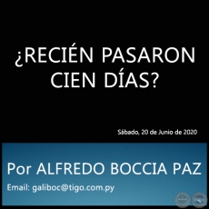 RECIN PASARON CIEN DAS? - Por ALFREDO BOCCIA PAZ - Sbado, 20 de Junio de 2020